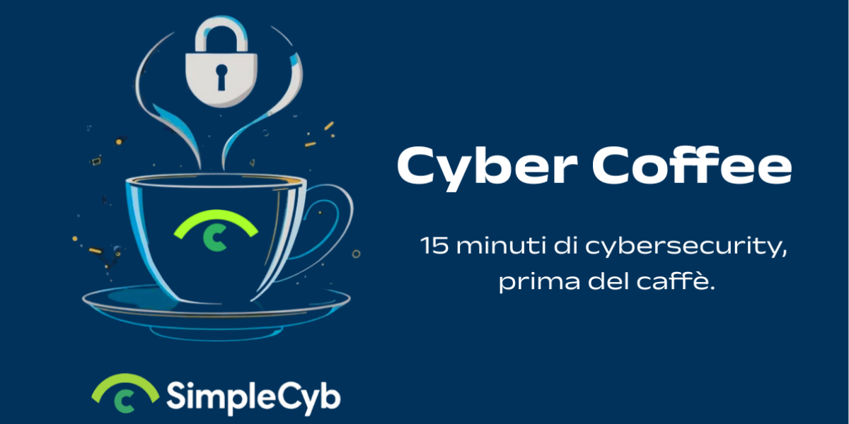 Cyber Coffee | Cybersecurity e responsabilità dell’imprenditore